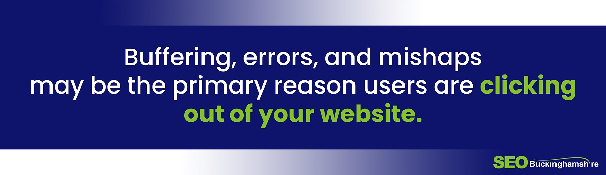 buffering errors are reason users click out of your website-Conversions