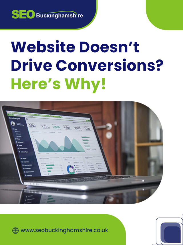 Website Doesn’t Drive Conversions? Here’s Why!